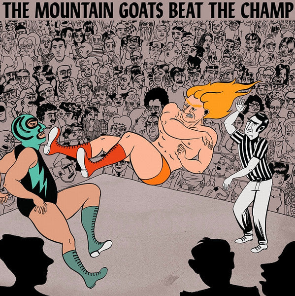 MOUNTAIN GOATS - BEAT THE CHAMP