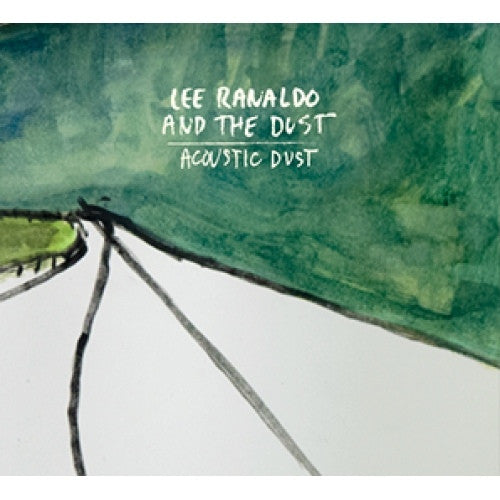 RANALDO,LEE & THE DUST - ACOUSTIC DUST