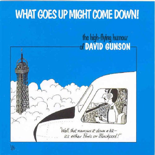 GUNSON,DAVID - WHAT GOES UP MIGHT COME DOWN
