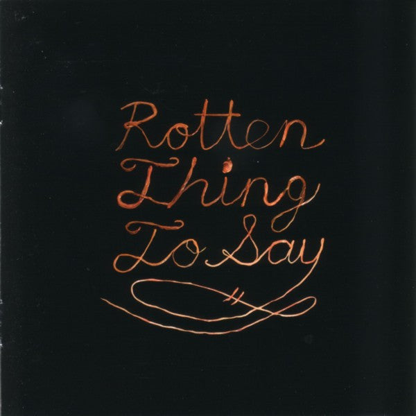 BURNING LOVE - ROTTEN THING TO SAY