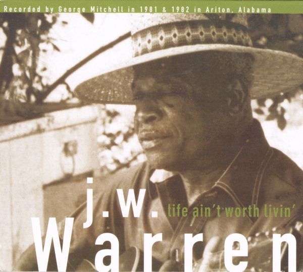 WARREN,J.W. - LIFE AIN'T WORTH LIVIN