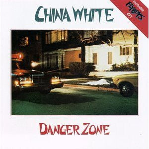 CHINA WHITE - DANGER ZONE/FLYBOYS EP