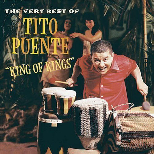 PUENTE TITO - KING OF KINGS: VERY BEST OF TITO PUENTE