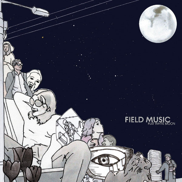 FIELD MUSIC - FLAT WHITE MOON