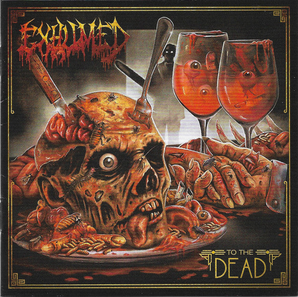 EXHUMED - TO THE DEAD