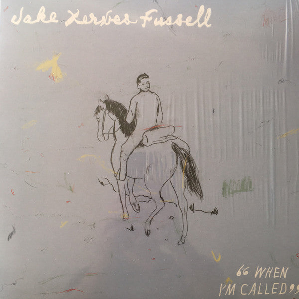 FUSSELL,JAKE XERXES - WHEN I'M CALLED