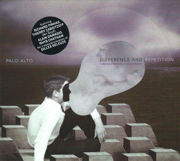 PALO ALTO - DIFFERENCE & REPETITION: A MUSICAL EVOCATION OF GILLES DELEUZE