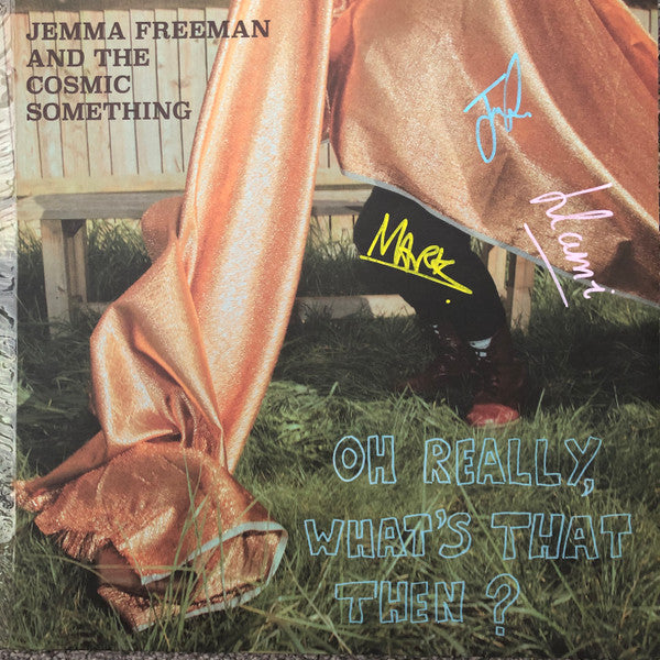 FREEMAN,JEMMA & THE COSMIC SOMETHING - OH REALLY, WHAT'S THAT THEN?