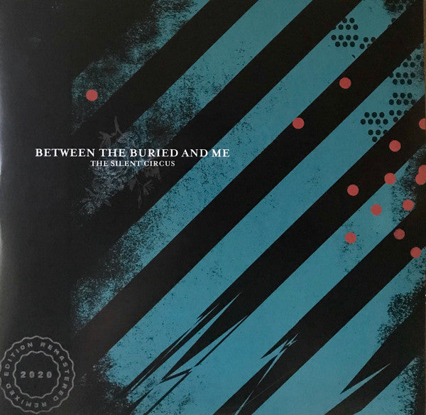 BETWEEN THE BURIED & ME - SILENT CIRCUS (2020 REMIX/REMASTER) (2LP)
