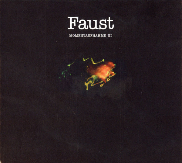 FAUST - MOMENTAUFNAHME III