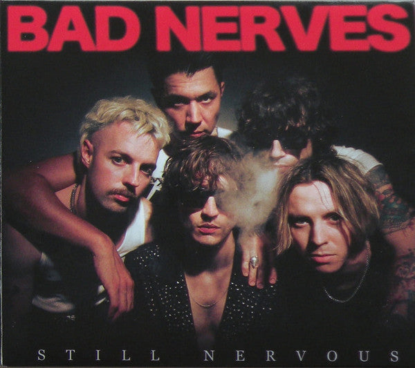 BAD NERVES - STILL NERVOUS