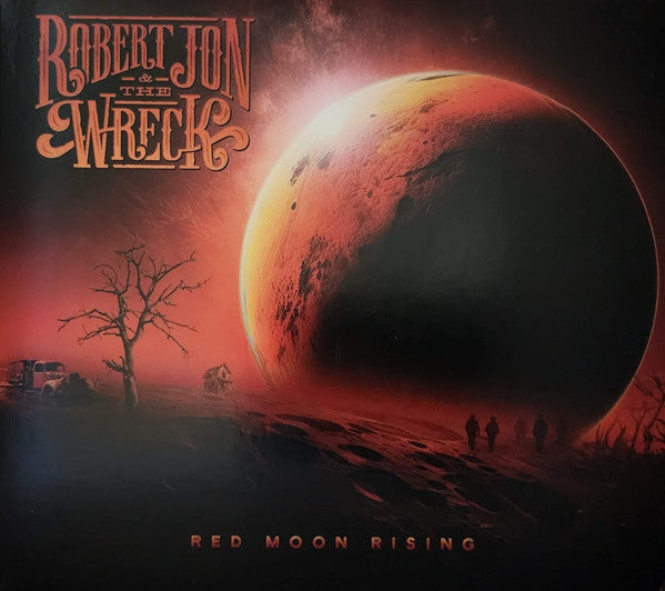 ROBERT JON & THE WRECK - RED MOON RISING