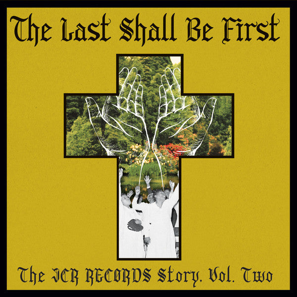 VARIOUS ARTISTS - LAST SHALL BE FIRST: THE JCR RECORDS STORY: VOLUME 2