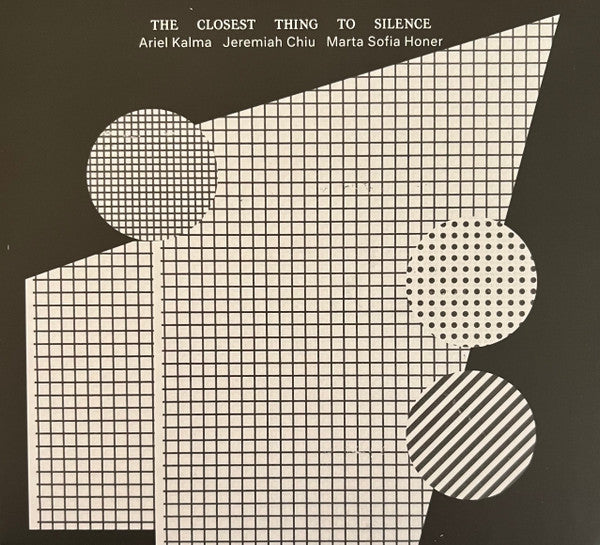 KALMA, ARIEL, JEREMIAH CHIU & MARTA SOFIA HONER - CLOSEST THING TO SILENCE
