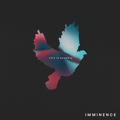 IMMINENCE - THIS IS GOODBYE