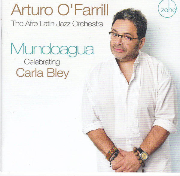 O'FARRILL,ARTURO & THE AFRO LATIN JAZZ ORCHESTRA - MUNDOAGUA - CELEBRATING CARLA BLEY