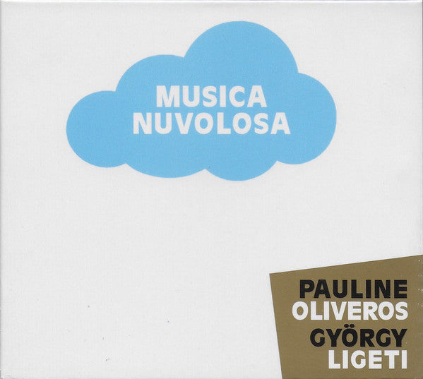 OLIVEROS,PAULINE; GYORGY LIGETI - MUSICA NUVOLOSA