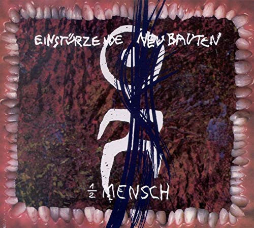 EINSTURZENDE NEUBAUTEN - 1/2 MENSCH