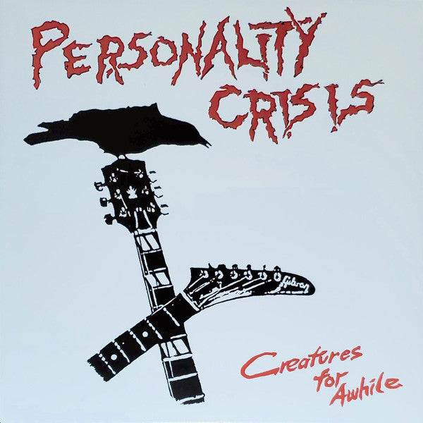 PERSONALITY CRISIS - CREATURES FOR AWHILE