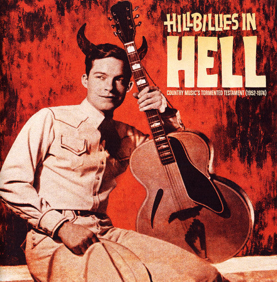 VARIOUS ARTISTS - HILLBILLIES IN HELL - COUNTRY MUSIC'S TORMENTED TESTAMENT (1952-1974) DELUXE DIGIPAK EDITION!