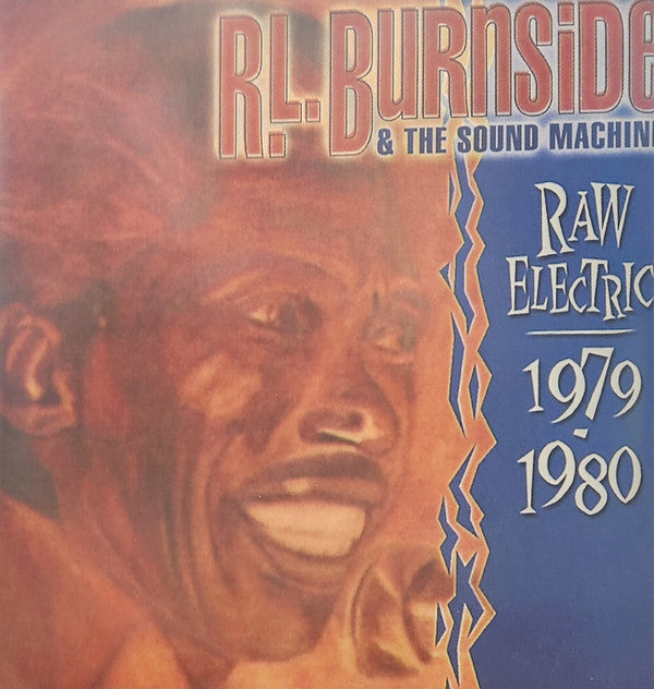 BURNSIDE R.L. & THE SOUND MACHINE - RAW ELECTRIC: 1979-1980