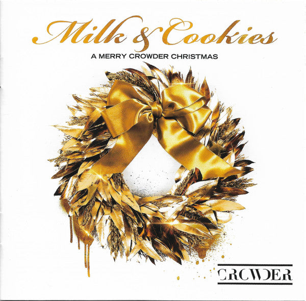 CROWDER - MILK & COOKIES: A MERRY CROWDER CHRISTMAS