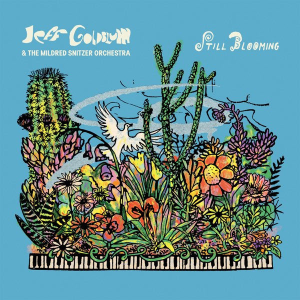 GOLDBLUM,JEFF & THE MILDRED SNITZER ORCHESTRA - STILL BLOOMING