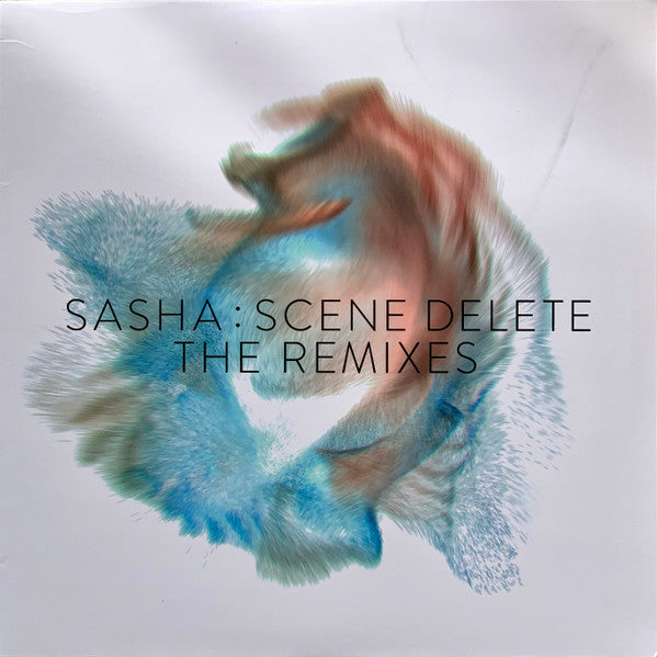 SASHA - SCENE DELETE: THE REMIXES