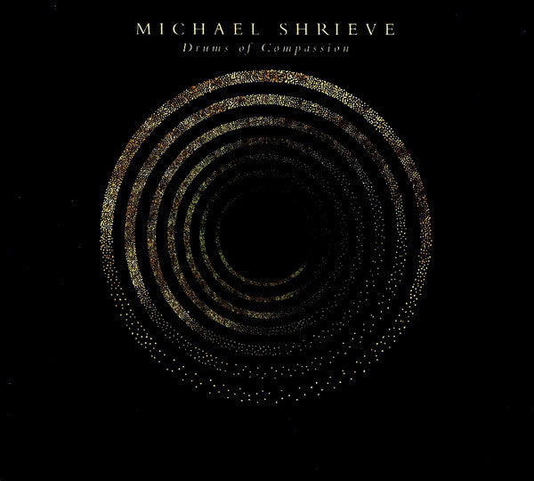 SHRIEVE,MICHAEL - DRUMS OF COMPASSION
