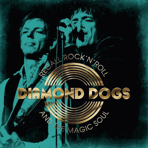 DIAMOND DOGS - RECALL ROCK 'N' ROLL & THE MAGIC SOUL