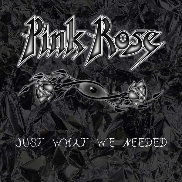 PINK ROSE - JUST WHAT WE NEEDED (2CD)