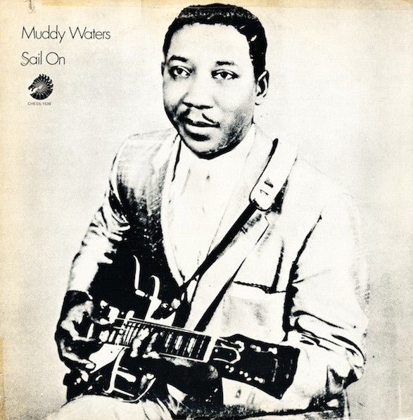 MUDDY WATERS - SAIL ON