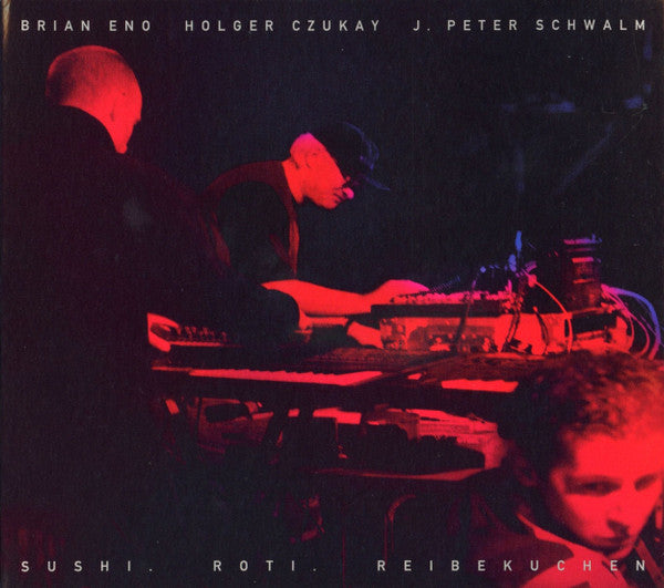 ENO,BRIAN; HOLGER CZUKAY; J.PETER SCHWALM - SUSHI. ROTI. REIBEKUCHEN