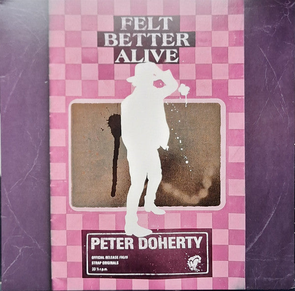DOHERTY,PETER - FELT BETTER ALIVE