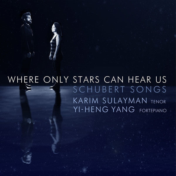 SULAYMAN,KARIM TENOR; YI-HENG YANG, FORTEPIANO - WHERE ONLY STARS CAN HEAR US:  SCHUBERT SONGS