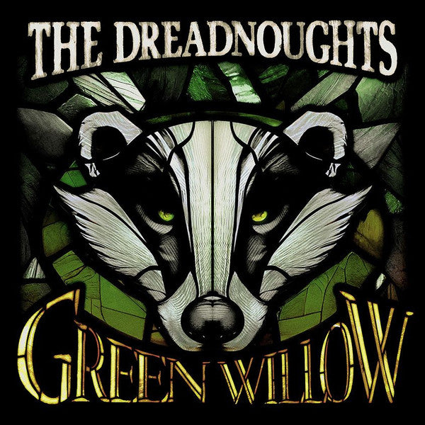 DREADNOUGHTS - GREEN WILLOW