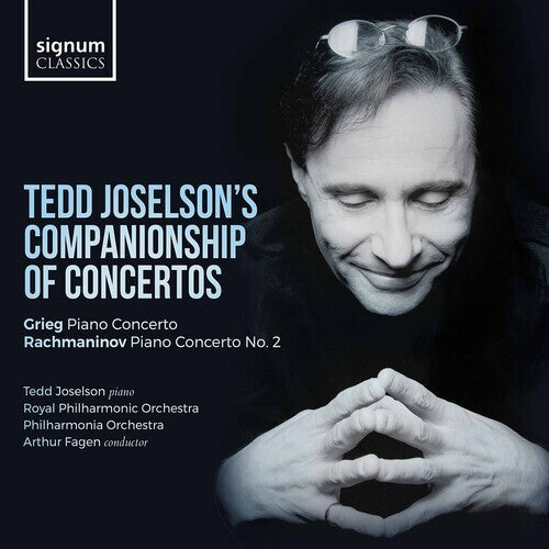 ROYAL PHILHARMONIC ORCHESTRA; ARTHUR FAGEN; TEDD JOSELSON - TEDD JOSELSON'S COMPANIONSHIP OF CONCERTOS: GRIEG: PIANO CONCERTO RACHMANINOV: PIANO CONCERTO NO. 2