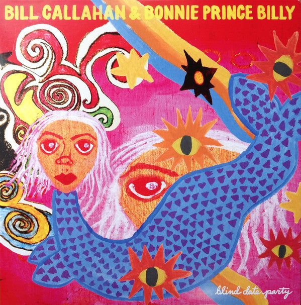 CALLAHAN,BILL & BONNIE PRINCE BILLY - BLIND DATE PARTY (2LP)