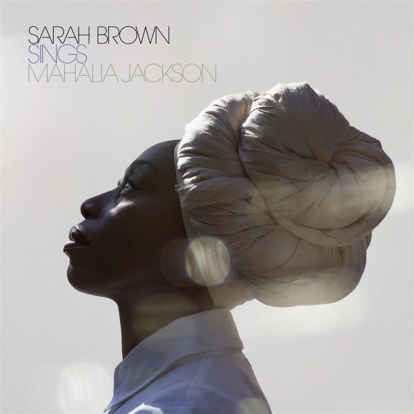 BROWN,SARAH - SINGS MAHALIA JACKSON