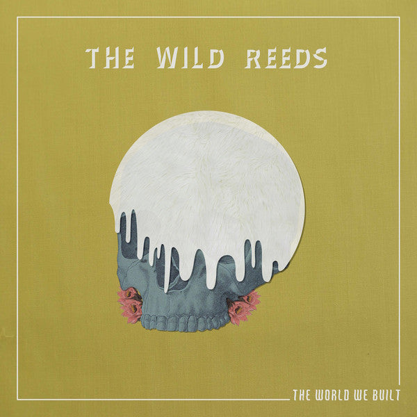 WILD REEDS - WORLD WE BUILT