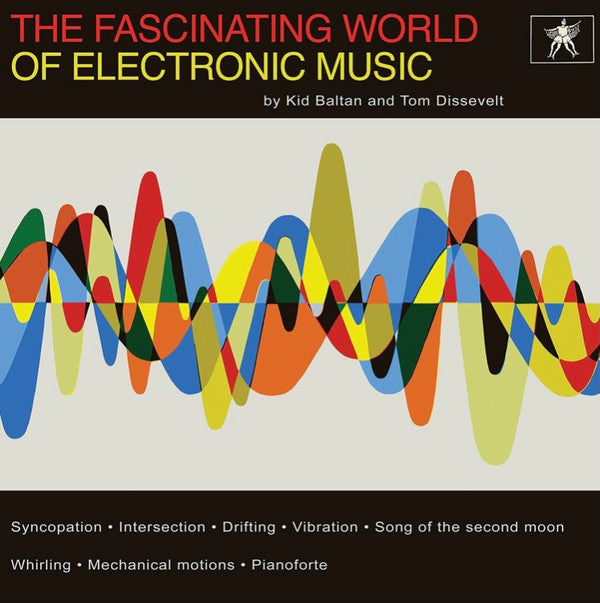 DISSEVELT,TOM & KID BALTAN - FASCINATING WORLD OF ELECTRONIC MUSIC