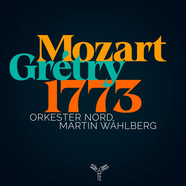 NORD,ORKESTER; MARTIN WAHLBERG - MOZART GRÉTRY 1773