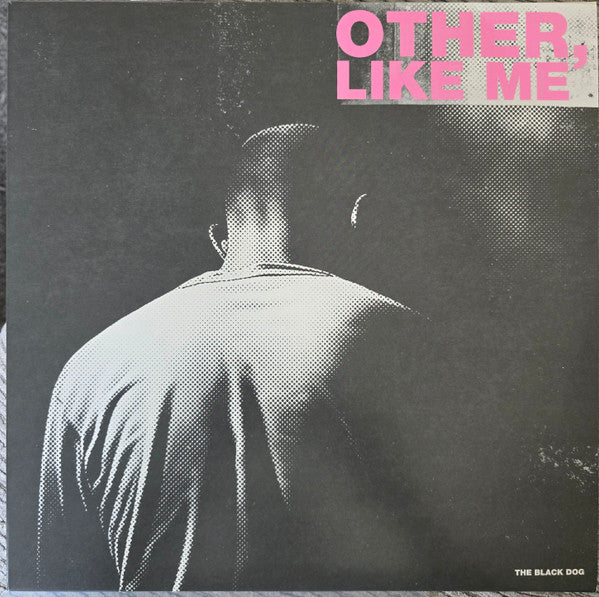 BLACK DOG - OTHER, LIKE ME (2LP)