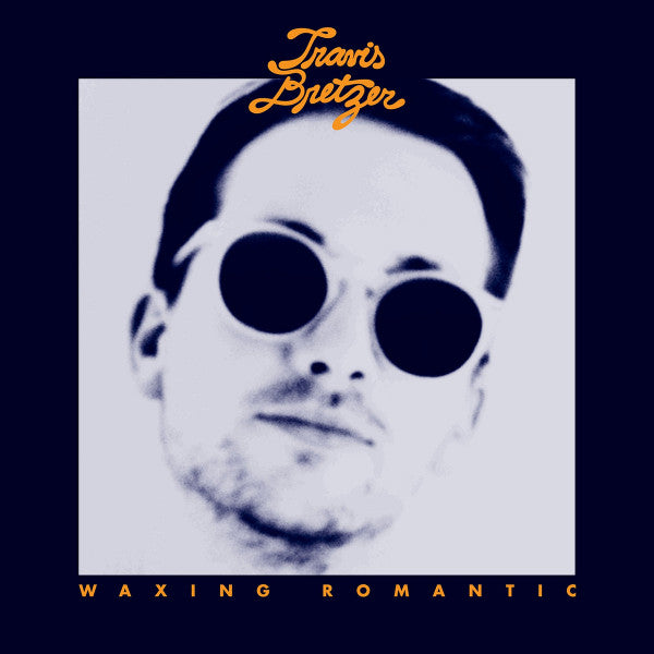 BRETZER,TRAVIS - WAXING ROMANTIC
