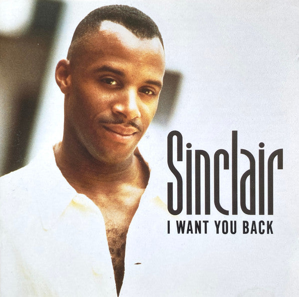SINCLAIR - I WANT YOU BACK