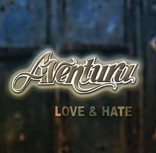 AVENTURA - LOVE & HATE