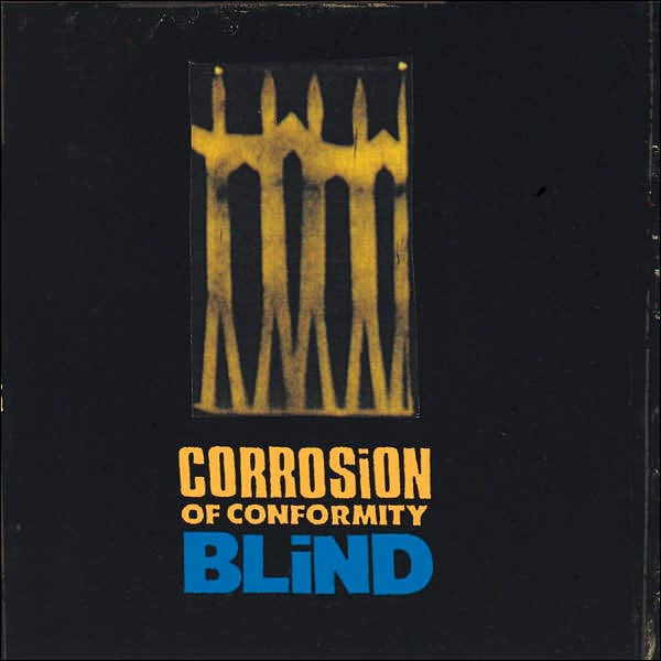CORROSION OF CONFORMITY - BLIND (REMASTERED/EXPANDED)