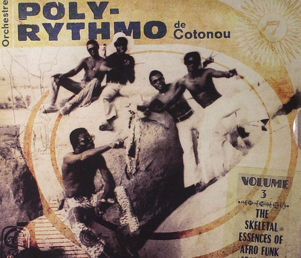ORCHESTRE POLY-RYTHMO DE COTONOU - VOL.3 -- THE SKELETAL ESSENCES OF AFRO FUNK 1969-1980