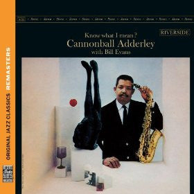 ADDERLEY,CANNONBALL / EVANS,BILL - KNOW WHAT I MEAN