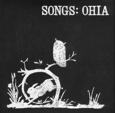 SONGS:OHIA - SONGS:OHIA